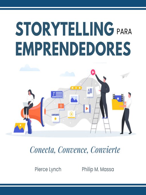 Title details for Storytelling para emprendedores. Conecta, convence, convierte by Marshall Austin - Available